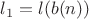 $l_1=l(b(n))$