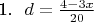 1. \ $ d = \frac {4-3x} {20}$