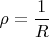 ${\rho}=\dfrac{1}{R}$