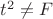 $t^2\not=F$