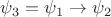 $\psi_3=\psi_1 \to \psi_2$