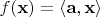 $f(\mathbf x) = \langle \mathbf a, \mathbf x \rangle$