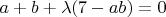 $a+b+\lambda(7-ab)=0$