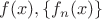 $\[f(x),\left\{ {{f_n}(x)} \right\}\]$