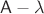 $\mathsf A-\lambda$