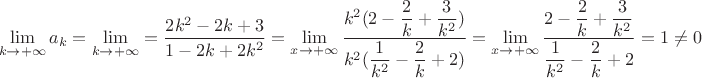 $$\lim\limits_{k\to +\infty}{a_k}=\lim\limits_{k\to +\infty}=\dfrac{2k^2-2k+3}{1-2k+2k^2}=\lim\limits_{x\to +\infty}\dfrac{k^2(2-\dfrac 2 k + \dfrac 3 {k^2})}{k^2(\dfrac 1 {k^2} -\dfrac 2 k  + 2)}=\lim\limits_{x\to +\infty}\dfrac{2-\dfrac 2 k + \dfrac 3 {k^2}}{\dfrac 1 {k^2} -\dfrac 2 k  + 2}=1\neq 0$$