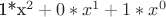 1*x^2+0*x^1+1*x^0