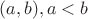 $(a,b), a<b$