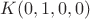 $K (0,1,0,0)$