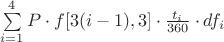 \sum\limits_{i = 1}^4 {P \cdot f[3(i - 1),3] \cdot \frac{{t_i }}
{{360}} \cdot df_i }