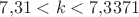 $7{,}31<k<7{,}3371$