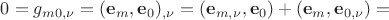 $0=g_{m0,\nu}=(\mathbf e_m, \mathbf e_0)_{,\nu}=(\mathbf e_{m,\nu}, \mathbf e_0)+(\mathbf e_m, \mathbf e_{0,\nu})=$