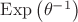 $\mathrm{Exp}\left(\theta^{-1}\right)$
