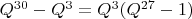 $Q^{30}- Q^3= Q^3(Q^{27}-1)$