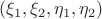 $(\xi_1,\xi_2,\eta_1,\eta_2)$