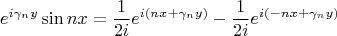 $$
e^{i\gamma_ny}\sin nx = \frac{1}{2i}e^{i(nx+\gamma_n y) } - \frac{1}{2i}e^{i(- nx+\gamma_n y ) }
$$