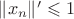$\|{x_n}\|'\leqslant 1$