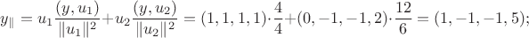 $y_{\|}=u_1\dfrac{(y,u_1)}{\|u_1\|^2}+u_2\dfrac{(y,u_2)}{\|u_2\|^2}=(1,1,1,1)\cdot\dfrac{4}{4}+(0,-1,-1,2)\cdot\dfrac{12}{6}=(1,-1,-1,5);$
