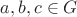 $a,b,c \in G$