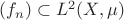 $(f_n)\subset L^2(X,\mu)$