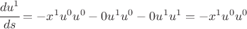 $ \cfrac{du^1}{ds}=-x^1 u^0 u^0 - 0 u^1 u^0 -0 u^1 u^1 = -x^1 u^0 u^0 $