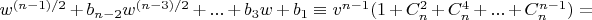 $w^{(n-1)/2}+b_{n-2} w^{(n-3)/2}+...+b_3 w+b_1 \equiv v^{n-1} (1+C_n^2+C_n^4+...+C_n^{n-1})=$