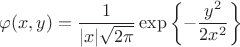 $$
\varphi(x,y) = \frac{1}{|x|\sqrt{2\pi}}\exp\left\{-\frac{y^2}{2x^2}\right\}
$$