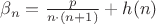 $\beta_n = \frac{p}{n \cdot (n+1)} + h(n)$