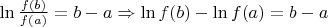 $\ln \frac{f(b)}{f(a)} = b-a \Rightarrow \ln f(b) - \ln f(a) = b-a$