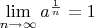 $\lim\limits_{n\to\infty}a^{\frac 1 n} = 1$