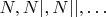 $N,N|,N||, &hellip; $