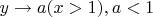 $y\to a(x>1),a<1$