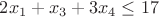 $2x_1+x_3+3x_4 \leq 17$