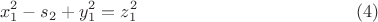 $$x_1^2 -s_2+y_1^2 =z_1^2\eqno (4)$$