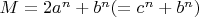 $M=2a^n+b^n (=c^n+b^n)$