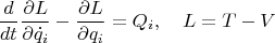 $$\frac{d}{dt}\frac{\partial L}{\partial\dot q_i}-\frac{\partial L}{\partial q_i}=Q_i,\quad L=T-V$$