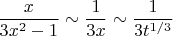 $${x\over 3x^2-1}\sim{1\over 3x}\sim{1\over 3t^{1/3}}$$