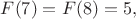$F(7)=F(8)=5,$