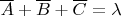 $\overline{A}+\overline{B}+\overline{C}=\lambda$