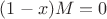 $(1-x)M=0$