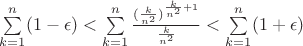 $\sum\limits_{k=1}^{n}(1-\epsilon)<\sum\limits_{k=1}^{n}\frac{(\frac{k}{n^2})^{\frac{k}{n^2}+1}}{\frac{k}{n^2}}<\sum\limits_{k=1}^{n}(1+\epsilon)$