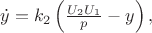 $
& \dot y = k_2 \left( {{{U_2 U_1 } \over p} - y} \right), \cr
$ $
& \dot y = k_2 \left( {{{U_2 U_1 } \over p} - y} \right), \cr
$