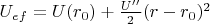 $U_{ef} = U(r_0)+\frac{U''}{2}({r-r_0})^{2}$