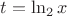 $t=\ln_2x$