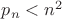 $p_n<n^2$