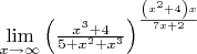$\[\mathop {\lim }\limits_{x \to \infty } {\left( {\frac{{{x^3} + 4}}{{5 + {x^2} + {x^3}}}} \right)^{\frac{{\left( {{x^2} + 4} \right)x}}{{7x + 2}}}}\]$