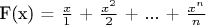 F(x) = $\frac{x}{1}$ + $\frac{{{x^2}}}{2}$ + ... + $\frac{{{x^n}}}{n}$