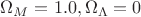 \Omega_M = 1.0, \Omega_\Lambda = 0