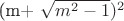 (m+ \sqrt{m^2-1})^2