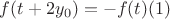 $f(t+2y_0)=-f(t)\eqno (1)$